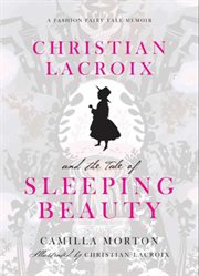 Christian Lacroix's Sleeping Beauty : a fashion fairytale cover image