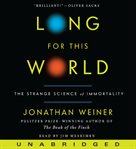 Long for this world : the strange science of immortality cover image