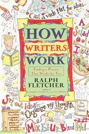 How writers work : finding a process that works for you cover image