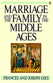 Marriage and the Family in the Middle Ages cover image