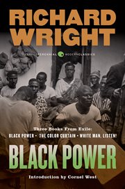 Black power : three books from exile : Black power, the color curtain, and White man, listen! cover image