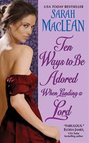 Ten Ways to Be Adored When Landing a Lord cover image