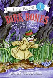 Dirk Bones and the Mystery of the Missing Books cover image