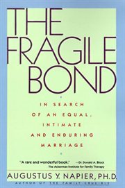 The fragile bond : in search of an equal, intimate and enduring marriage cover image