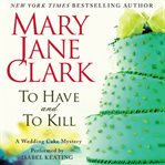 To have and to kill: a Wedding cake mystery cover image