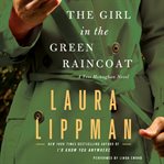 The girl in the green raincoat: a Tess Monaghan novel cover image
