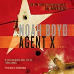 Agent X : a novel cover image