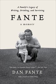 Fante : a family's legacy of writing, drinking, and surviving cover image