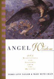 Angel wisdom : 365 meditations and insights from the heavens cover image