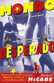 Mondo desperado : a serial novel cover image