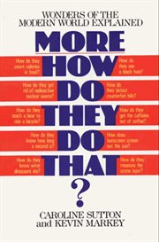 More how do they do that? : wonders of the modern world explained cover image