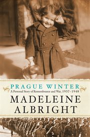 Prague winter : a personal story of remembrance and war, 1937-1948 cover image