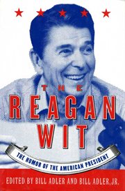 The Reagan wit : the humor of the American president cover image