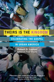 Theirs is the kingdom : celebrating the gospel in urban America cover image
