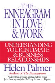 The enneagram in love & work : understanding your intimate & business relationships cover image