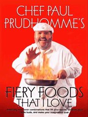 Chef Paul Prudhomme's fiery foods that I love cover image
