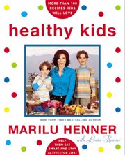 Healthy kids : help them eat smart and stay active -- for life! cover image