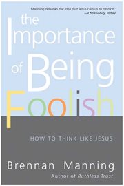 The importance of being foolish : how to think like Jesus cover image