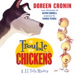 The trouble with chickens: a J.J. Tully mystery cover image