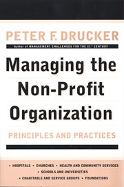 Managing the non-profit organization : practices and principles cover image