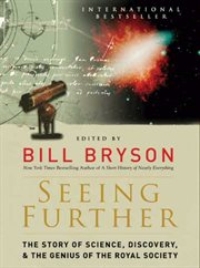 Seeing further : the story of science, discovery & the genius of the Royal Society cover image