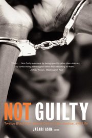 Not guilty : twelve black men speak out on law, justice, and life cover image