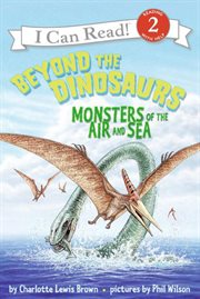 Beyond the dinosaurs : monsters of the air and sea cover image