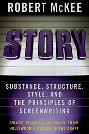Story : substance, structure, style and the principles of screenwriting cover image