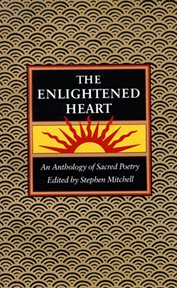 The Enlightened Heart : an Anthology of Sacred Poetry cover image