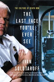 The last face you'll ever see : the culture of death row cover image