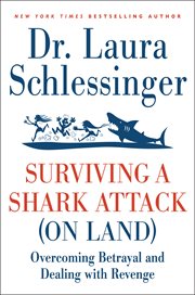 Surviving a shark attack (on land) : overcoming betrayal and dealing with revenge cover image