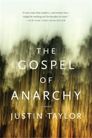 The gospel of anarchy : a novel cover image