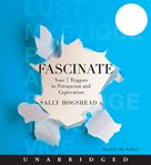 Fascinate: your 7 triggers to persuasion and captivation cover image