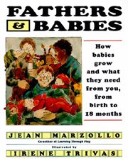 Fathers & babies : how babies grow and what they need from you from birth to 18 months cover image