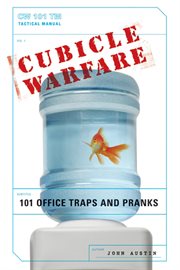 Cubicle warfare : 101 office traps and pranks cover image