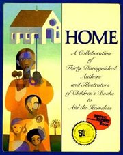 Home : a collaboration of thirty distinguished authors and illustrators of children's books to aid the homeless cover image