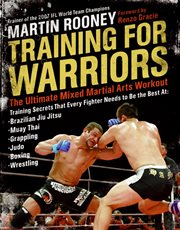 Training for warriors : the ultimate mixed martial arts workout cover image