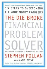The die broke financial problem solver : six steps to overcoming all your money problems cover image