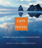 Earth prayers : from around the world : 365 prayers, poems, and invocations for honoring the earth cover image