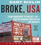 Broke, USA: from pawnshops to Poverty, Inc. ; how the working poor became big business cover image