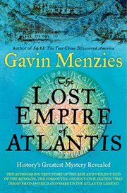 The lost empire of Atlantis : the secrets of history's most enduring mystery revealed cover image
