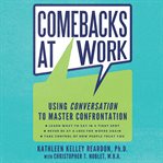 Comebacks at work: using conversation to master confrontation cover image
