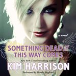 Something deadly this way comes cover image