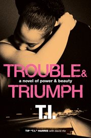 Trouble & triumph : a novel of power & beauty cover image