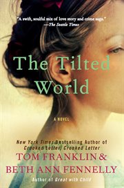The tilted world : a novel cover image