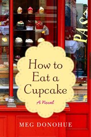 How to eat a cupcake : a novel cover image