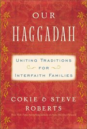 Our Haggadah : uniting traditions for interfaith families cover image