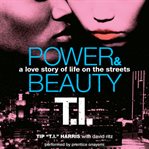 Power & beauty : a love story of life on the streets cover image
