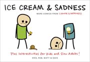 Ice Cream & Sadness: More Comics from Cyanide & Happiness cover image