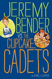 Jeremy Bender vs. the Cupcake Cadets cover image